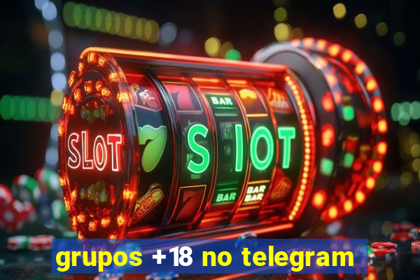 grupos +18 no telegram